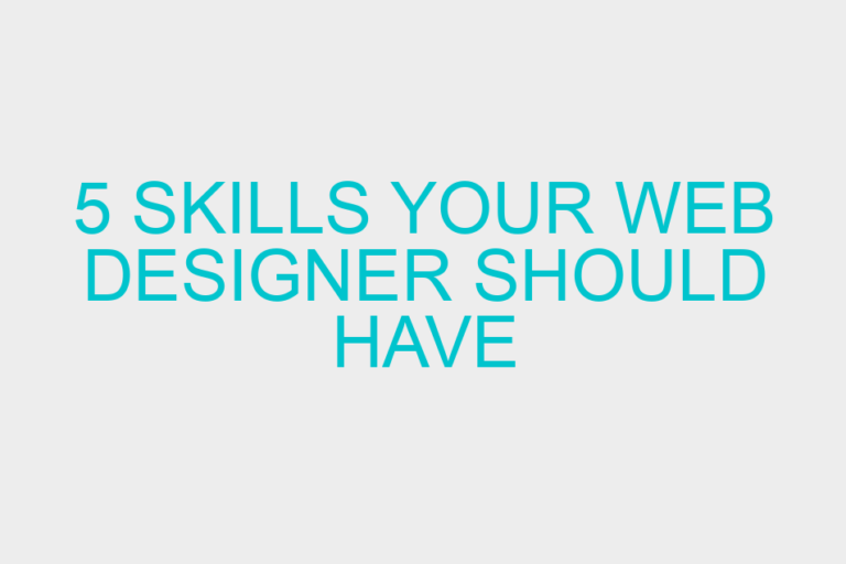 5 skills your web designer should have