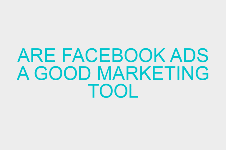 Are Facebook Ads a Good Marketing Tool