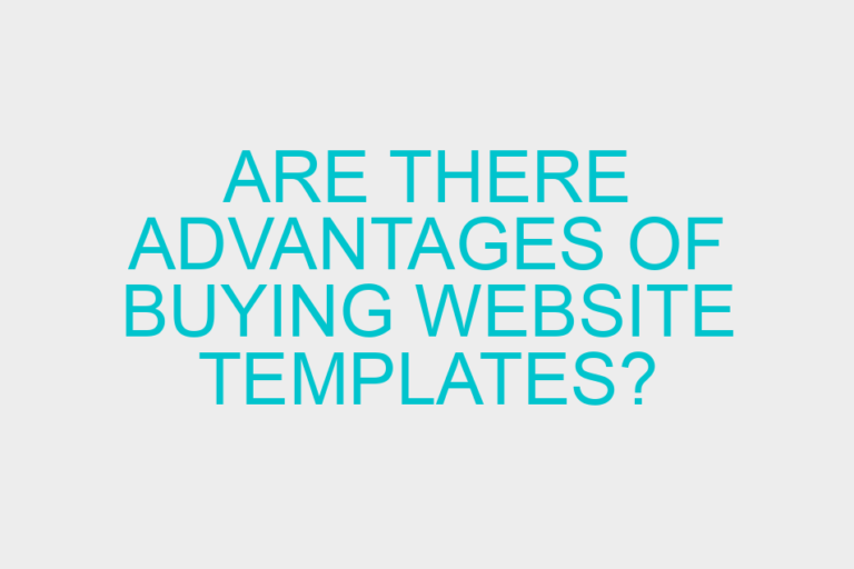 Are there advantages of buying website templates?
