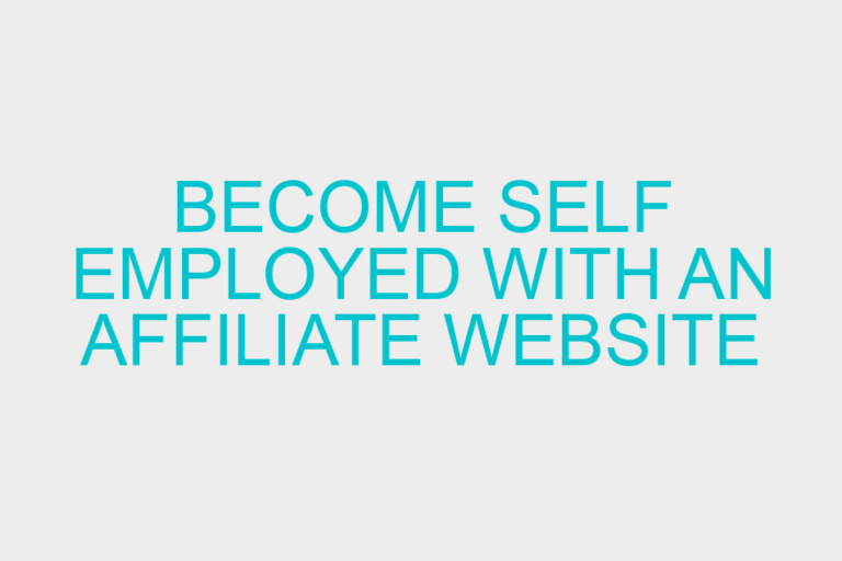 Become Self Employed with an Affiliate Website
