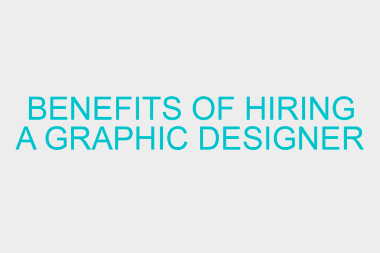Benefits of Hiring a Graphic Designer