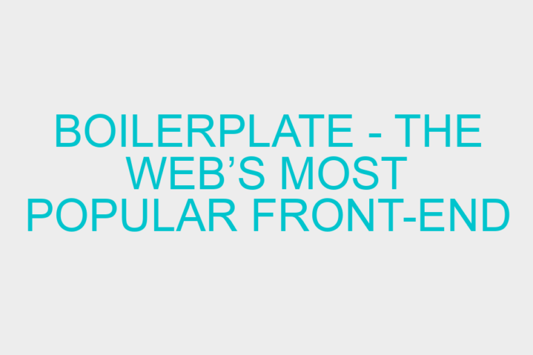 Boilerplate – The Web’s Most Popular Front-end Template