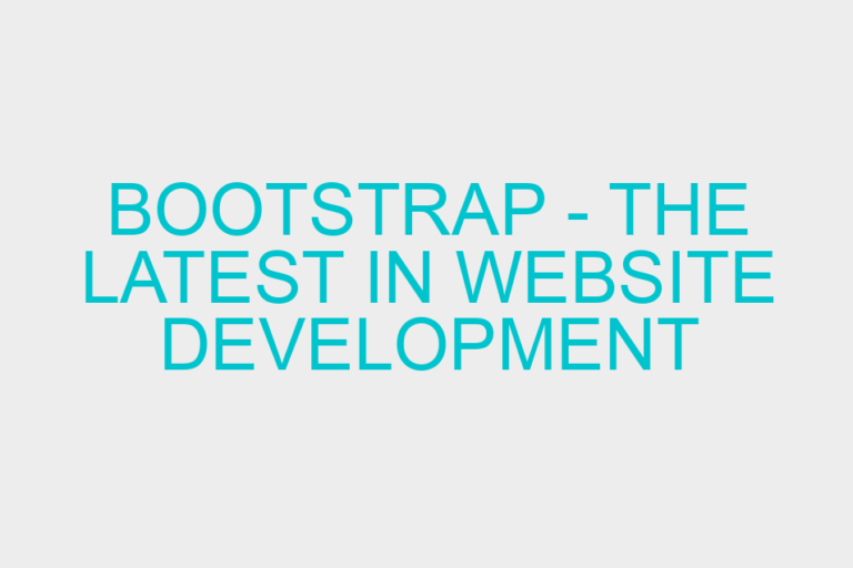Bootstrap – the latest in website development