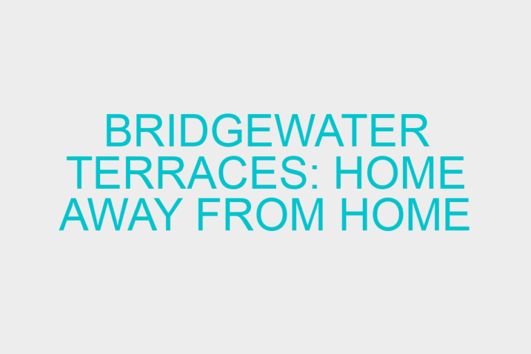 Bridgewater Terraces: Home away from home