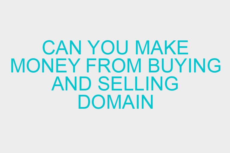 Can you make money from buying and selling domain names?