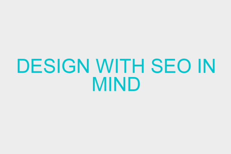 Design With SEO In Mind