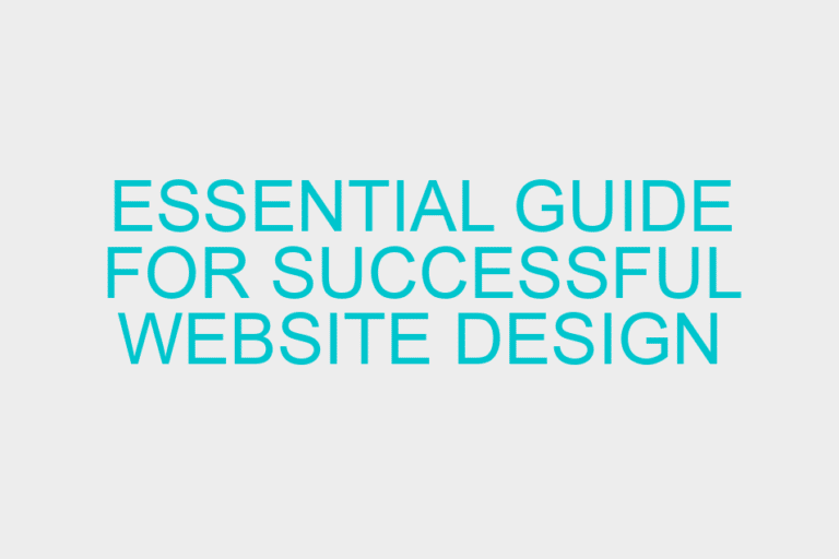 Essential Guide for Successful Website Design