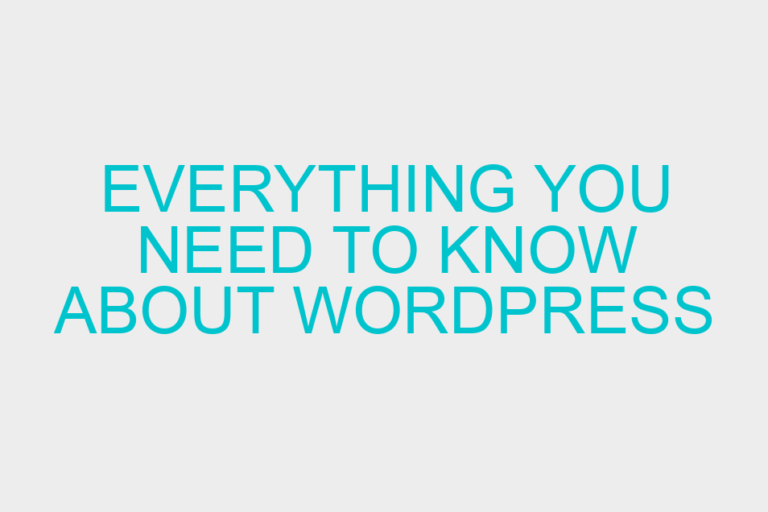 Everything You Need to Know about WordPress Websites