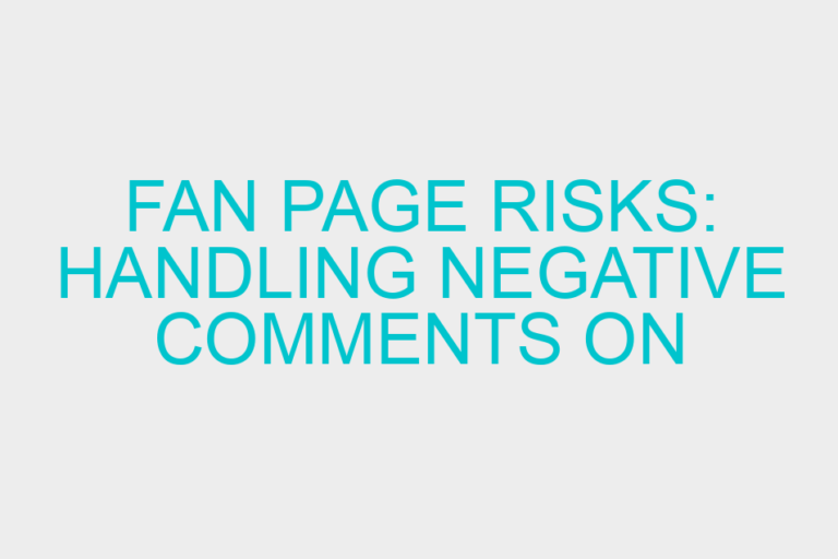 Fan Page Risks: Handling Negative Comments on your Social Networking Page