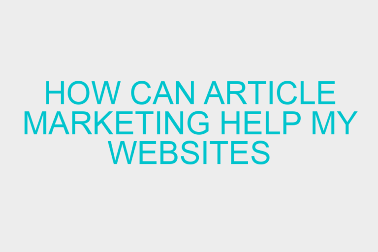 How Can Article Marketing Help My Websites Ranking Performance