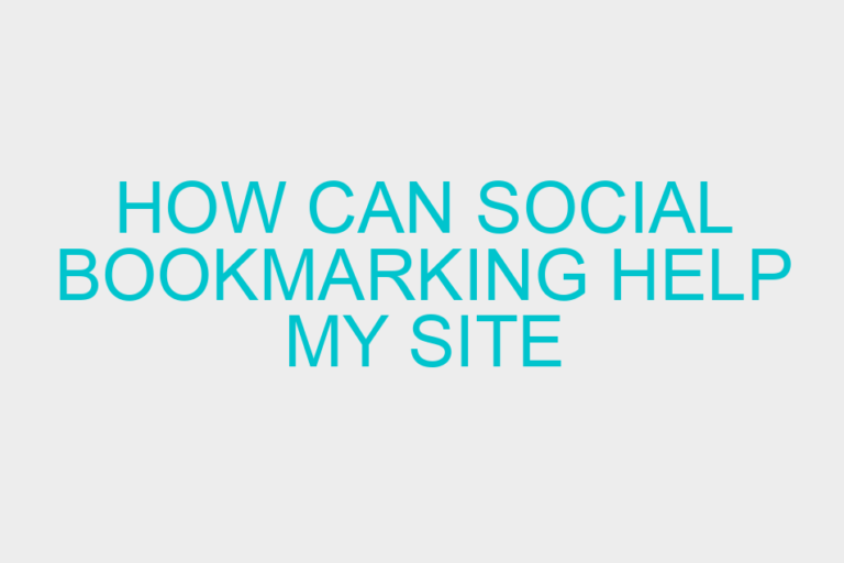 How Can Social Bookmarking Help My Site