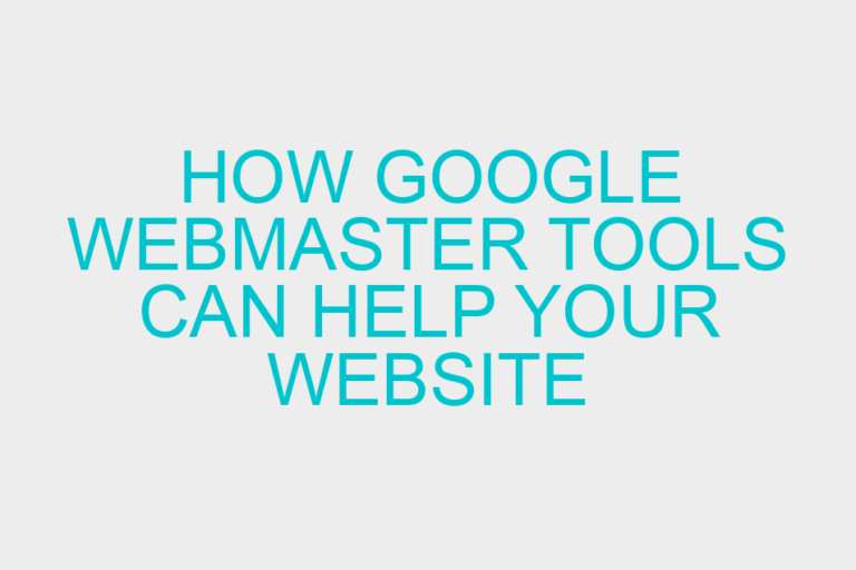 How Google Webmaster Tools Can Help Your Website