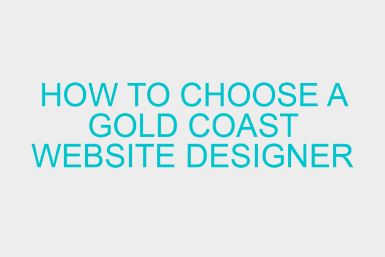 How to Choose a Gold Coast Website Designer