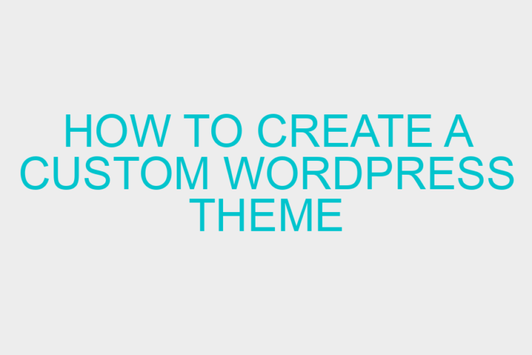 How to Create a Custom WordPress Theme