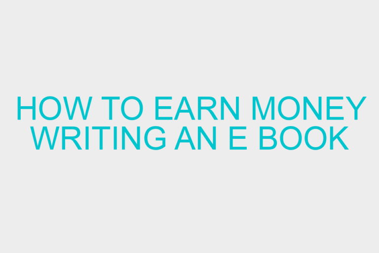 How To Earn Money Writing An E Book