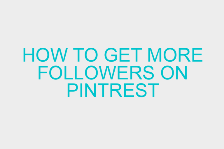 How to Get More Followers on Pintrest