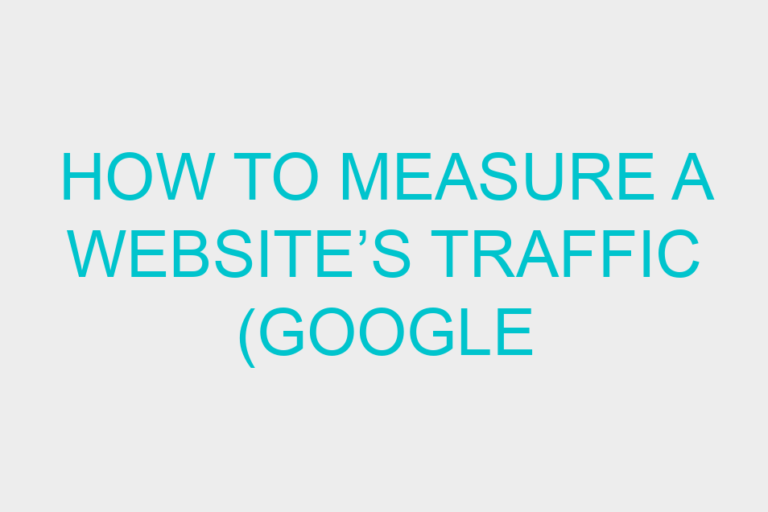 How to Measure a Website’s Traffic (Google Analytics)