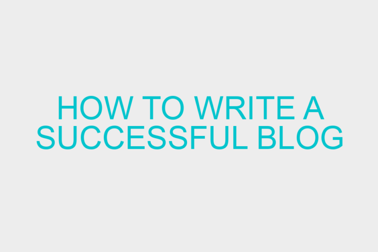 How To Write A Successful Blog