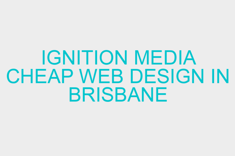 Ignition Media Cheap Web Design in Brisbane