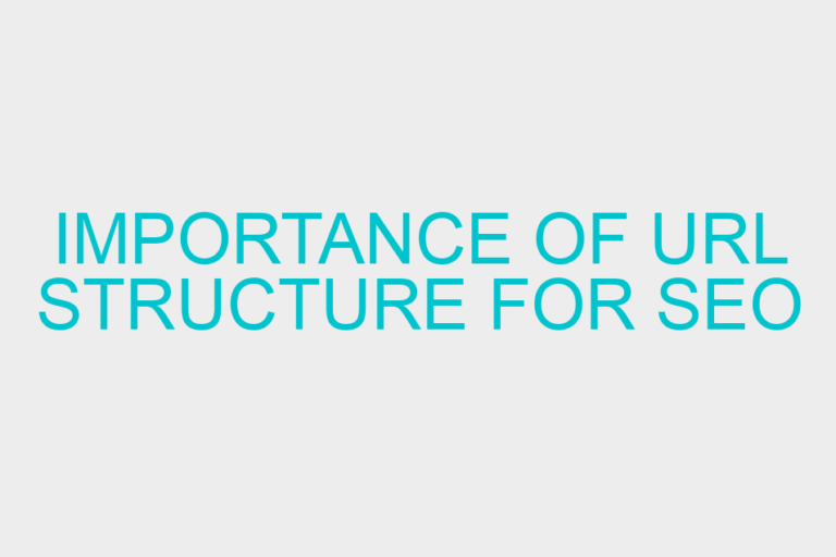 Importance Of URL Structure For SEO