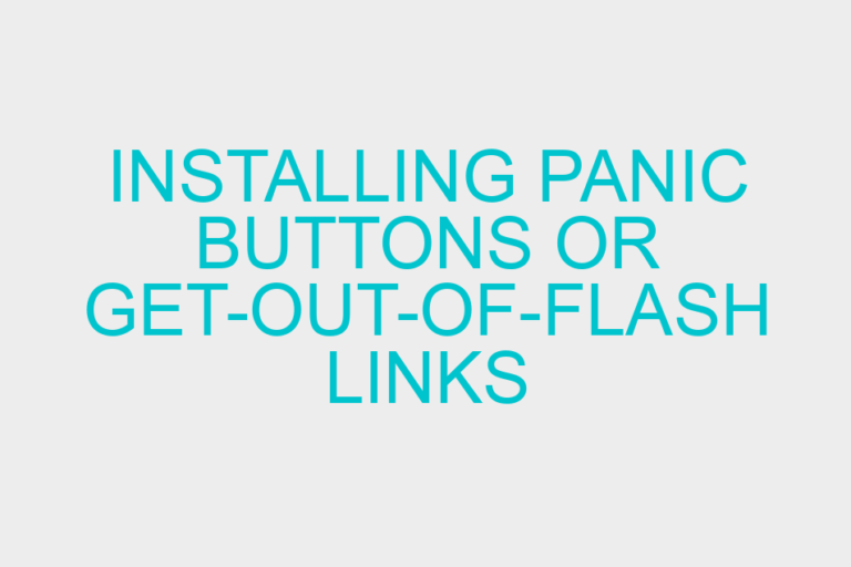 Installing Panic Buttons or Get-out-of-Flash Links