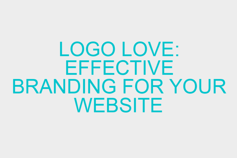 Logo Love: Effective Branding for your Website
