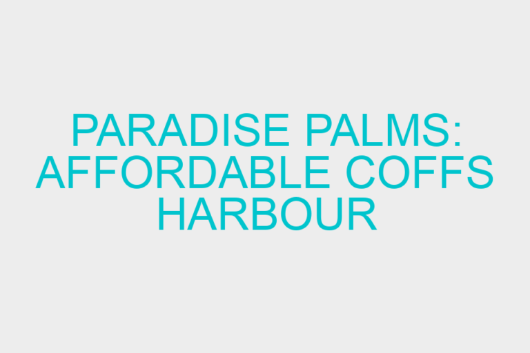 Paradise Palms: Affordable Coffs Harbour Accommodation