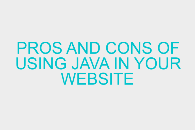 Pros and Cons of Using Java in your Website