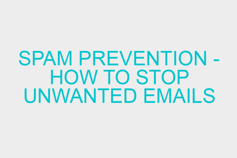 Spam prevention – How to stop unwanted emails