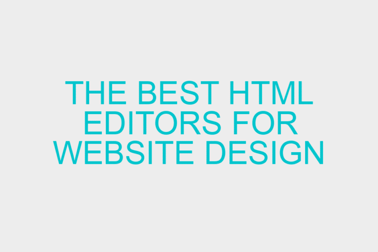 The Best HTML Editors for Website Design