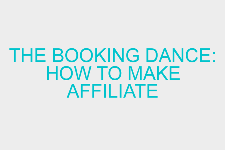 The Booking Dance: How to make Affiliate Accommodation Programs Work