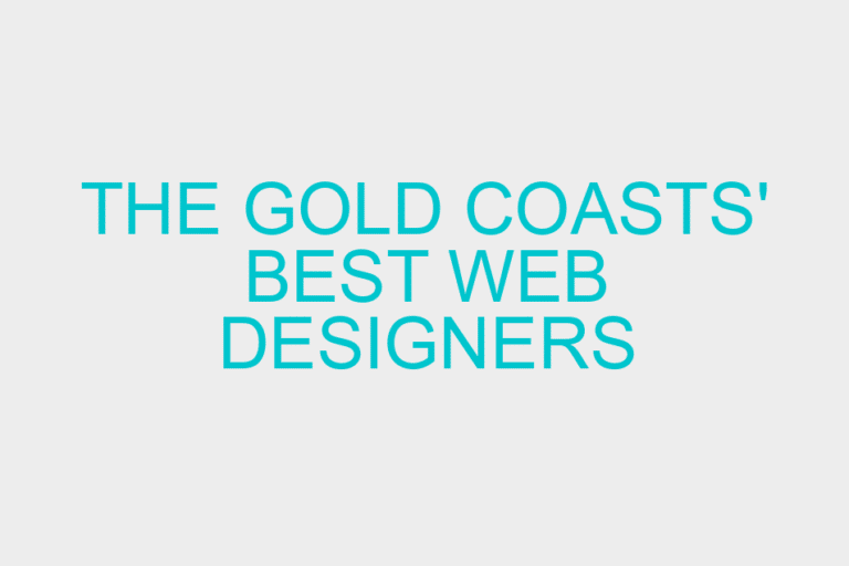 The Gold Coasts’ Best Web Designers