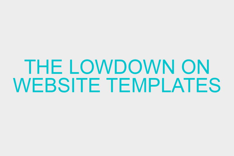 The Lowdown on Website Templates