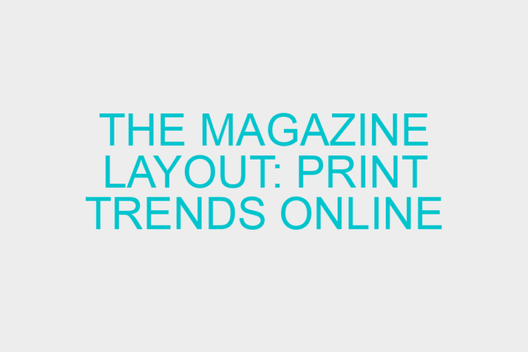 The Magazine Layout: Print Trends Online