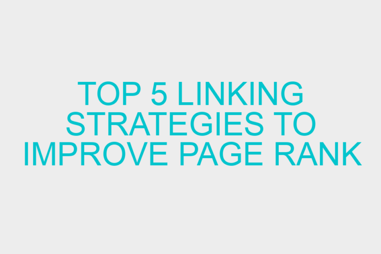 Top 5 Linking Strategies to Improve Page Rank