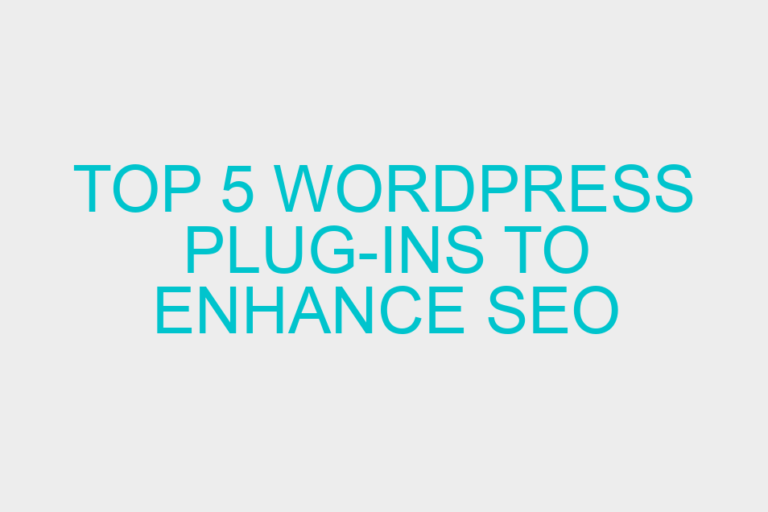 Top 5 WordPress Plug-Ins To Enhance SEO