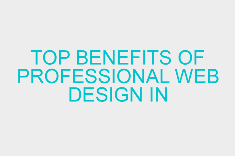 Top Benefits of Professional Web Design in Brisbane