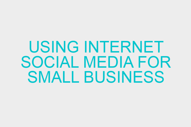 Using Internet Social Media For Small Business Marketing