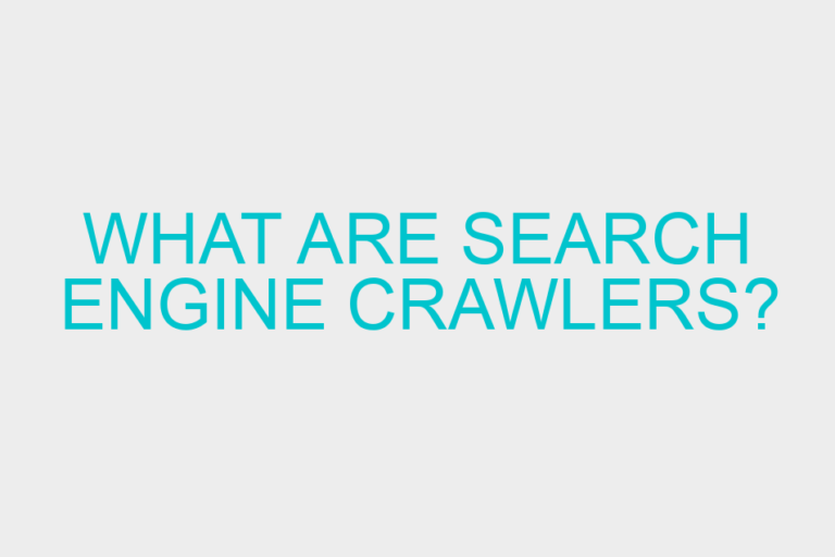 What are Search Engine Crawlers?