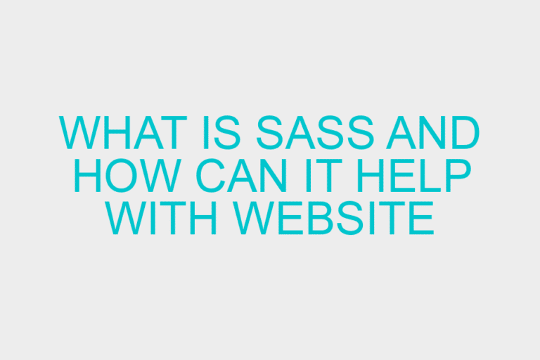 What is Sass And How Can It Help with Website Design