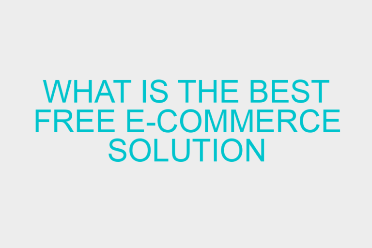 What Is The Best FREE E-Commerce Solution