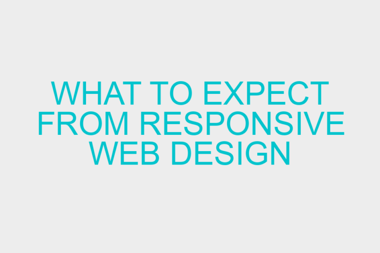 What to Expect from Responsive Web Design