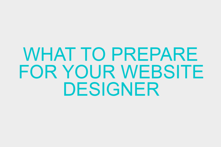 What to Prepare for Your Website Designer