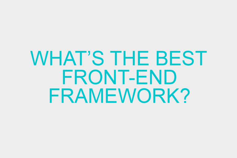 What’s the Best Front-end Framework?