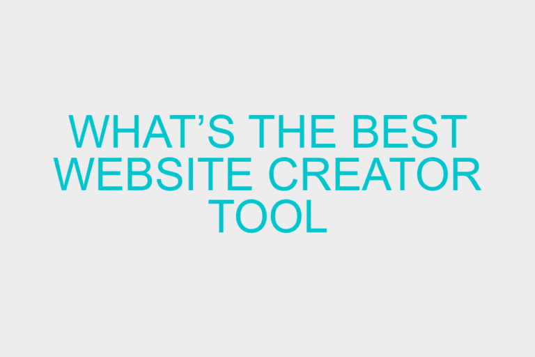 What’s the Best Website Creator Tool