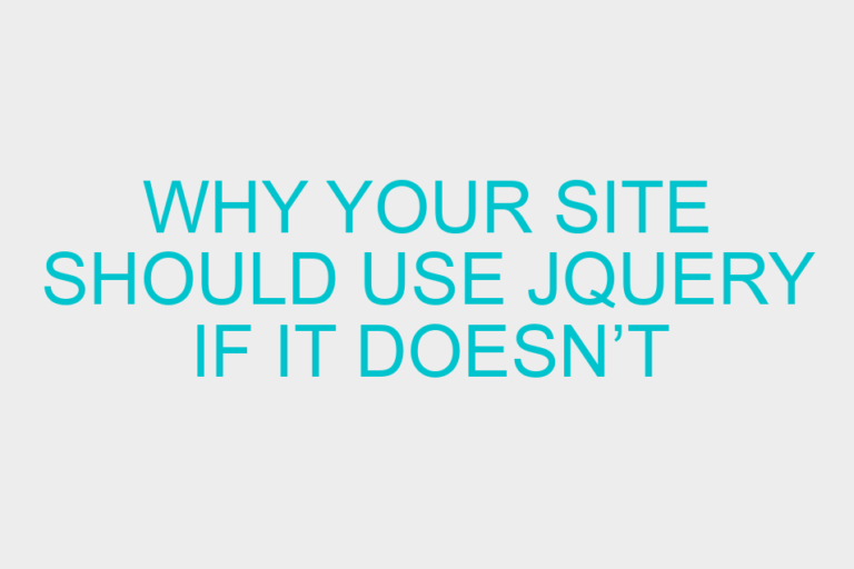 Why your site should use jQuery if it doesn’t already