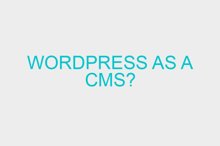 WordPress as a CMS?