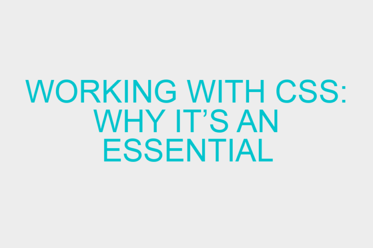Working with CSS: Why it’s an Essential Programming Tool